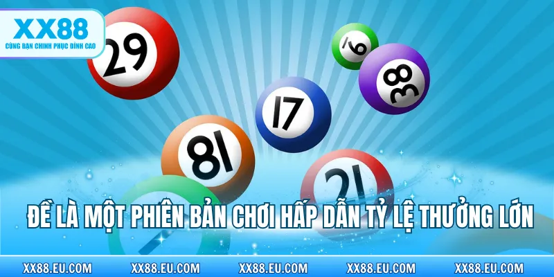 Đề là một phiên bản chơi hấp dẫn tỷ lệ thưởng lớn